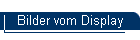 Bilder vom Display