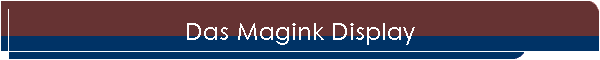 Das Magink Display